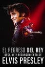 El regreso del Rey: Declive y resurgimiento de Elvis Presley
