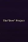 The “Dew” Project