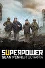 Superpower. Sean Penn en Ucrania