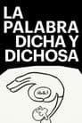 La palabra dicha y dichosa
