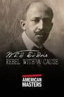 W.E.B. Du Bois: Rebel With a Cause