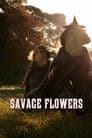 Savage Flowers