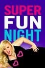 Super Fun Night