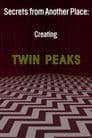 Secrets from Another Place: Creating Twin Peaks