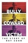 Bully. Coward. Victim. The Story of Roy Cohn