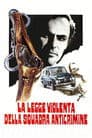 La Legge Violenta Della Squadra Anticrimine