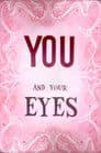 You and Your Eyes
