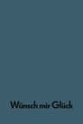Wünsch mir Glück