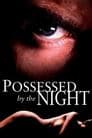 Possessed by the Night