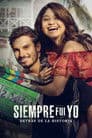 Siempre fui yo: detrás de la historia