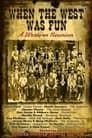 When the West Was Fun: A Western Reunion