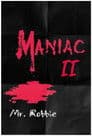 Maniac II: Mr. Robbie