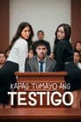 Kapag Tumayo Ang Testigo