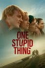 One Stupid Thing