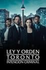 Ley y orden Toronto: Intención criminal