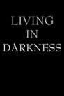 Living in Darkness