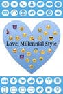 Love, Millennial Style