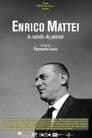 Enrico Mattei, le rebelle du pétrole