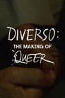 Diverso: The Making of Queer