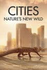Cities: Nature's New Wild