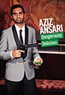 Aziz Ansari: Dangerously Delicious