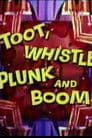 Toot, Whistle, Plunk, and Boom