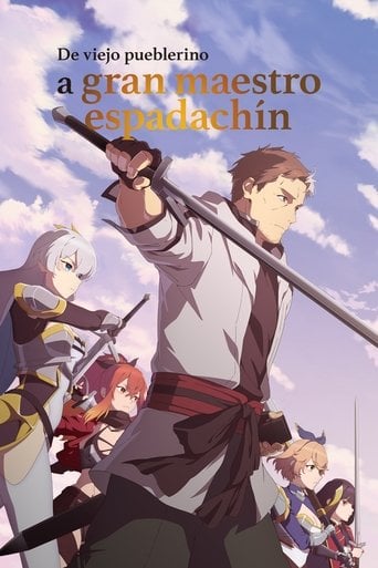 De campesino cuarentón a espadachín legendario poster