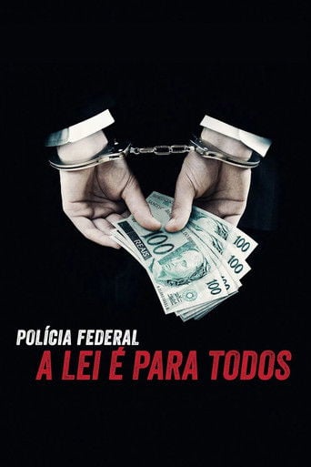 Polícia Federal: A Lei é Para Todos poster
