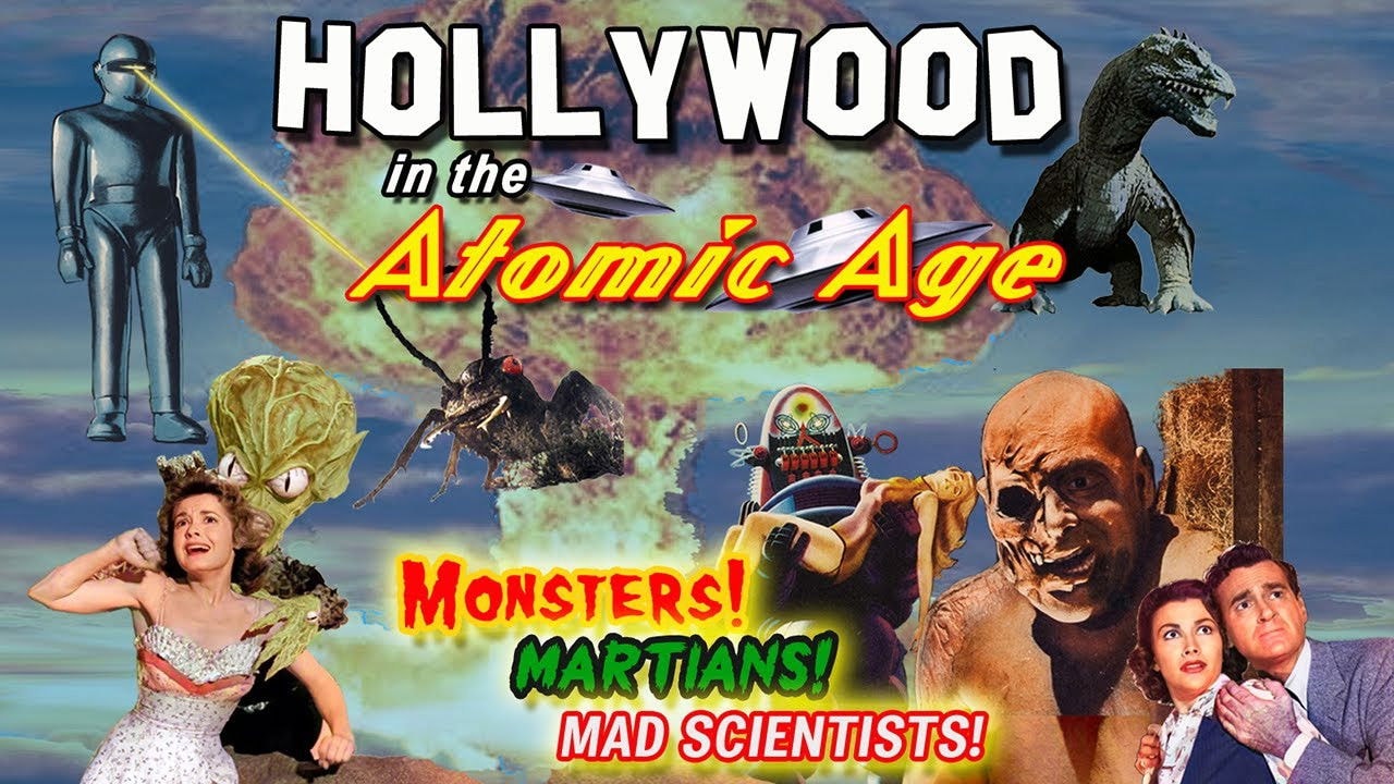 Hollywood in the Atomic Age: Monsters! Martians! Mad Scientists!