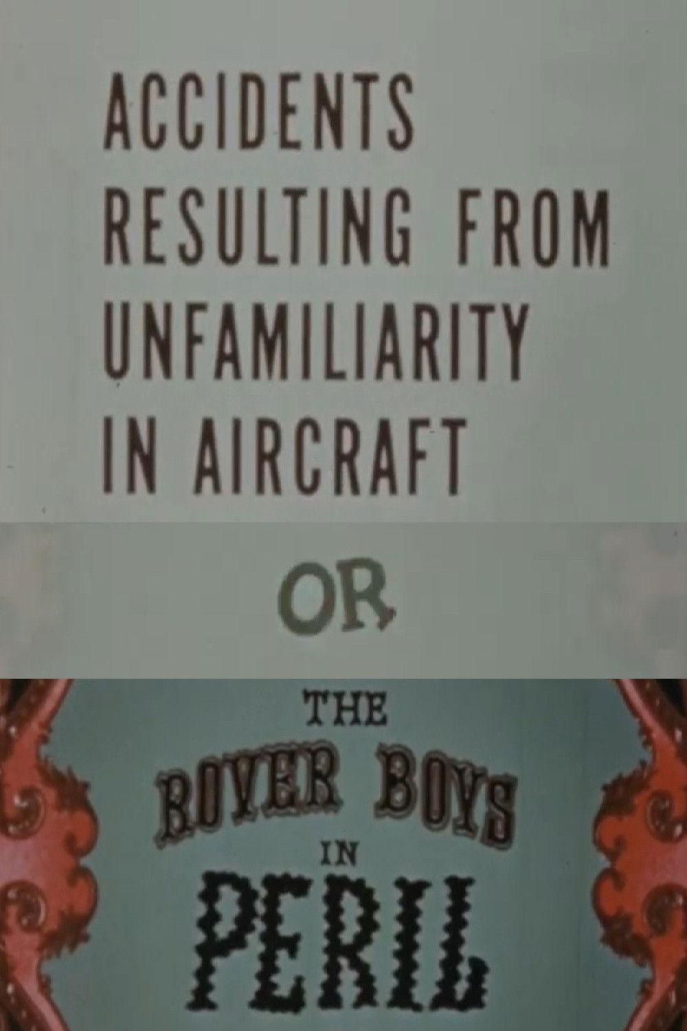 Accidents Resulting from Unfamiliarity in Aircraft, or: The Rover Boys in Peril