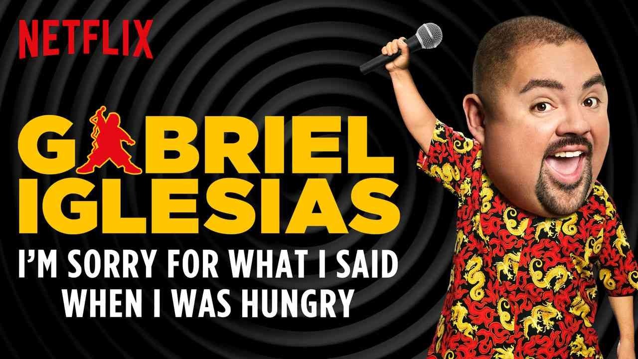 Gabriel Iglesias: I'm Sorry for What I Said When I Was Hungry