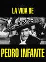 La vida de Pedro Infante