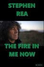 Stephen Rea: The Fire in Me Now