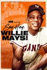 Say Hey, Willie Mays!
